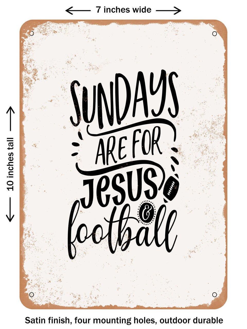 DECORATIVE METAL SIGN - Sundays Are For Jesus and Football - Vintage Rusty Look